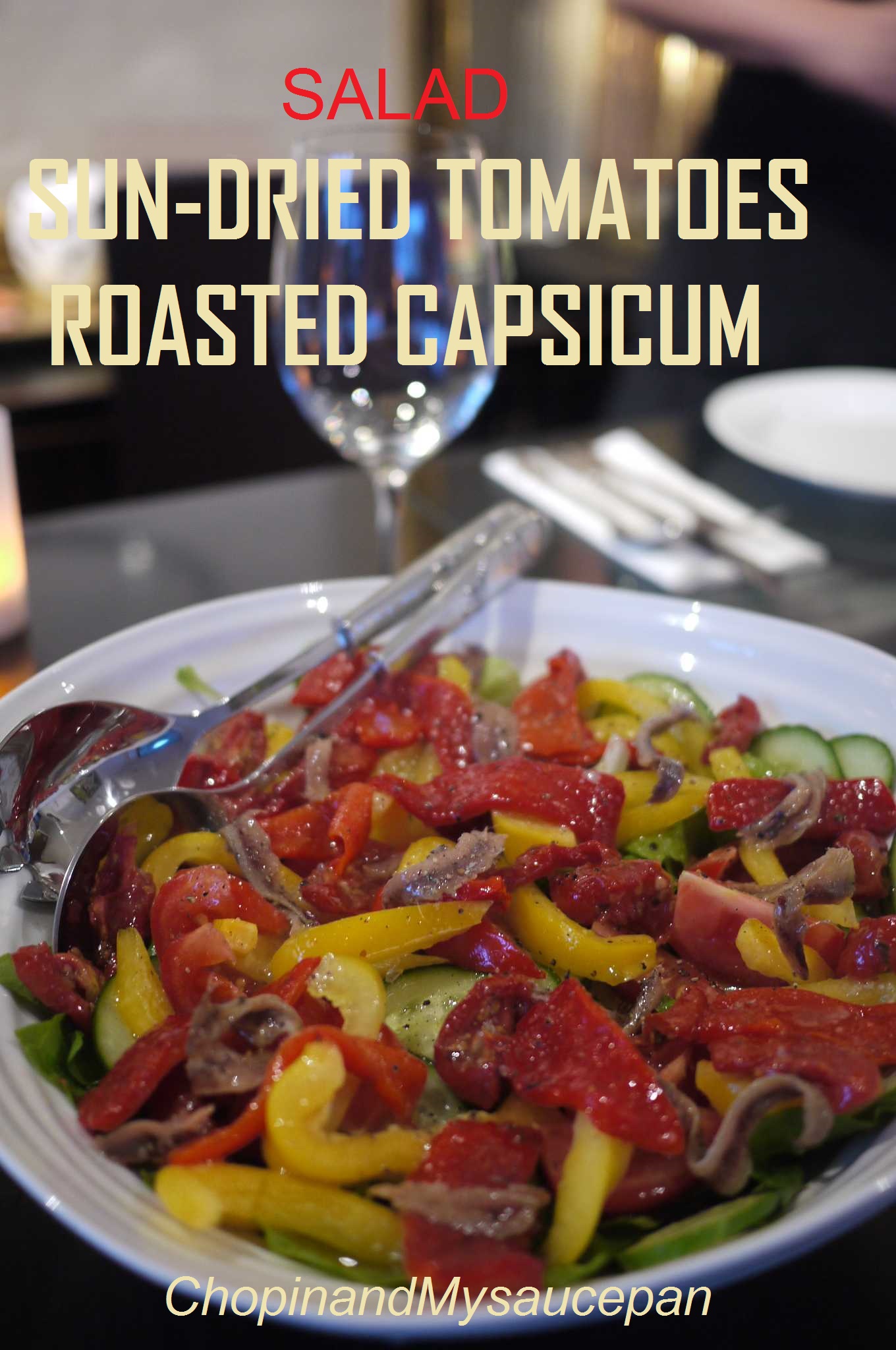 Sundried tomatoes & roasted capsicum salad ChopinandMysaucepan